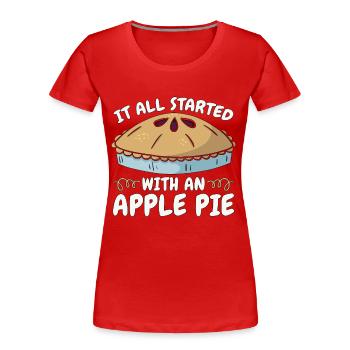 Apple Pie It All Started With Baking Apple Fruit - Frauen Premium Bio T-Shirt - Rot - Vorne - Mia (176cm)