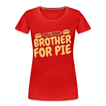Apple Pie Will Trade Brother For Pie Baker Cooking - Frauen Premium Bio T-Shirt - Rot - Vorne - Mia (176cm)