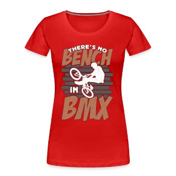 BMX Racing Il n’y a pas de banc dans Bicycle BMX Rider - T-shirt bio Premium Femme - rouge - Devant - Mia (176cm)