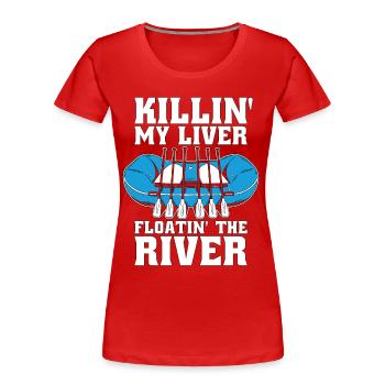 Rafting Killin' My Liver Floatin' River Rafting - T-shirt bio Premium Femme - rouge - Devant - Mia (176cm)
