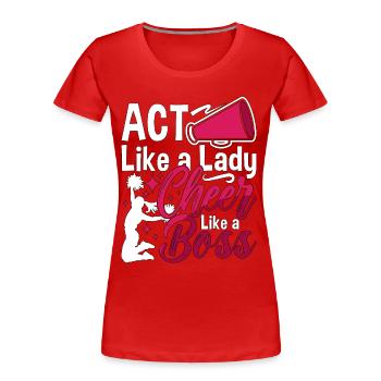 Cheerleading Agir comme une dame Cheer comme un acclamation - T-shirt bio Premium Femme - rouge - Devant - Mia (176cm)