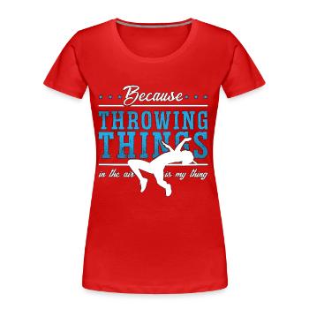 Track And Field Because Throwing Things Sprinting - Women's Premium Organic T-Shirt - red - Front - Mia (176cm)