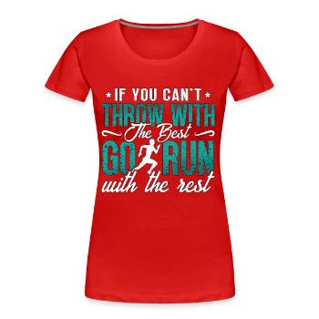 Track And Field If You Can't Throw With Running - Women's Premium Organic T-Shirt - red - Front - Mia (176cm)