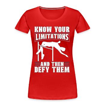 High Jump Know Your Limitations And Long Jump - Frauen Premium Bio T-Shirt - Rot - Vorne - Mia (176cm)