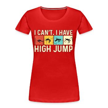 Saut en hauteur Je ne peux pas J’ai un haut Rétro Aime sauter - T-shirt bio Premium Femme - rouge - Devant - Mia (176cm)
