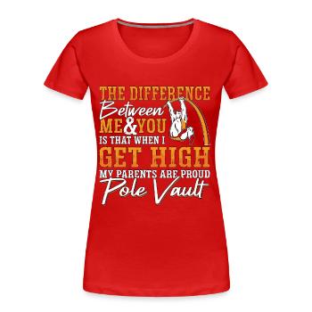 Saut à la perche La différence entre moi et le saut à la perche - T-shirt bio Premium Femme - rouge - Devant - Mia (176cm)