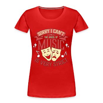Musical Theatre Sorry I Can't The Angel Of Theater - Women's Premium Organic T-Shirt - red - Front - Mia (176cm)
