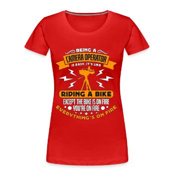 Being A Camera Operator Is Films Camera Operator - Frauen Premium Bio T-Shirt - Rot - Vorne - Mia (176cm)