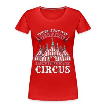 Clown de cirque Nous ne sommes qu’à une tente Clown de comédie - T-shirt bio Premium Femme - rouge - Devant - Mia (176cm)