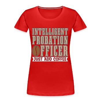 Intelligent Probation Officer Correctional Officer - Frauen Premium Bio T-Shirt - Rot - Vorne - Mia (176cm)