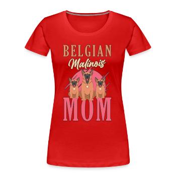 Belgian Malinois Mom Police Dog Belgian Shepherd - Frauen Premium Bio T-Shirt - Rot - Vorne - Mia (176cm)