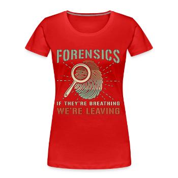 Forensic Science Forensics If They're Criminology - Women's Premium Organic T-Shirt - red - Front - Mia (176cm)