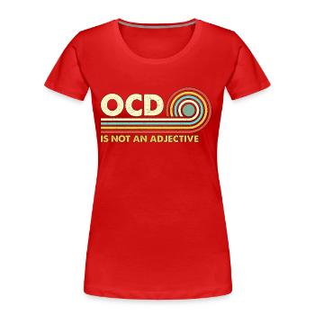 Le TOC en santé mentale n’est pas un adjectif de conscience - T-shirt bio Premium Femme - rouge - Devant - Mia (176cm)