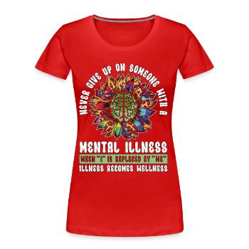Mental Health Never Give Up On Health Awareness - Frauen Premium Bio T-Shirt - Rot - Vorne - Mia (176cm)
