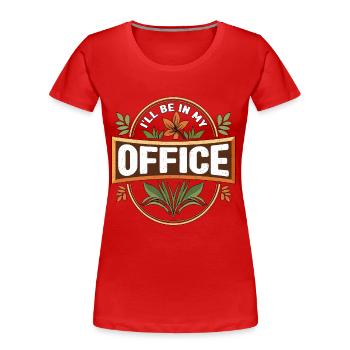 Herbalism I'll Be In My Office Herbal Herbalist - Women's Premium Organic T-Shirt - red - Front - Mia (176cm)