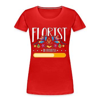 Florist In Progress Gardening Flower Shop Florists - Frauen Premium Bio T-Shirt - Rot - Vorne - Mia (176cm)