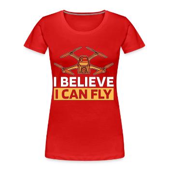 Drone Racing I Believe I Can Fly Racing Machine - Women's Premium Organic T-Shirt - red - Front - Mia (176cm)