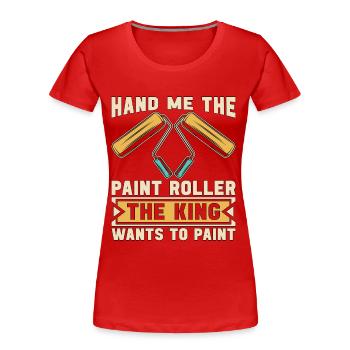 Painter Hand Me My Paint Roller The House Painter - Frauen Premium Bio T-Shirt - Rot - Vorne - Mia (176cm)