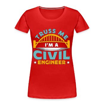 Ingénieur civil Truss Me Je suis une construction civile - T-shirt bio Premium Femme - rouge - Devant - Mia (176cm)