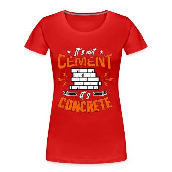 Civil Engineer It Is Not Cement It's Engineering - Frauen Premium Bio T-Shirt - Rot - Vorne - Mia (176cm)