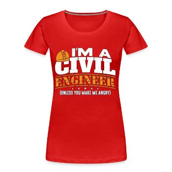 Civil Engineering I Am A Civil Engineer Contractor - Frauen Premium Bio T-Shirt - Rot - Vorne - Mia (176cm)