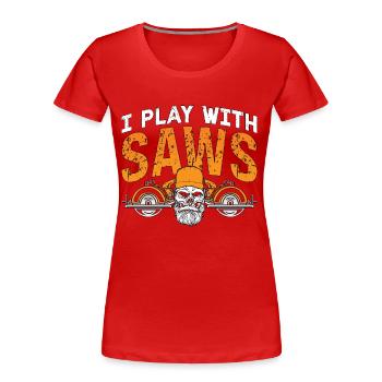 Charpentier Je joue avec des scies menuiserie menuiserie - T-shirt bio Premium Femme - rouge - Devant - Mia (176cm)