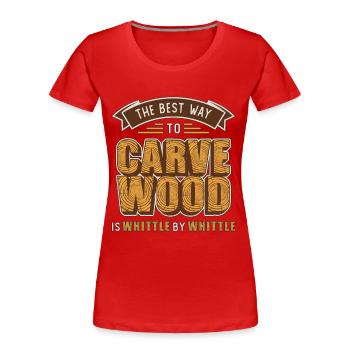 Wood Carving The Best Way To Carve Wood Woodworker - Frauen Premium Bio T-Shirt - Rot - Vorne - Mia (176cm)