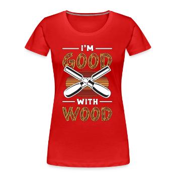 Wood Carving I'm Good With Wood Logger Wood Carver - Frauen Premium Bio T-Shirt - Rot - Vorne - Mia (176cm)