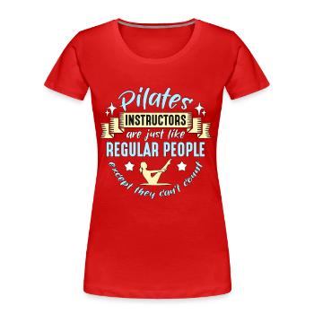 Pilates Instructors Are Just Like Regular Reformer - Frauen Premium Bio T-Shirt - Rot - Vorne - Mia (176cm)