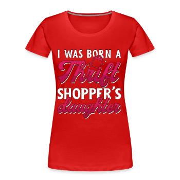 Shopping d’occasion Je suis né un marché aux puces - T-shirt bio Premium Femme - rouge - Devant - Mia (176cm)