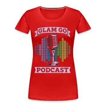 Podcasting Glam Go Podcast Radio Broadcast Blogger - T-shirt bio Premium Femme - rouge - Devant - Mia (176cm)