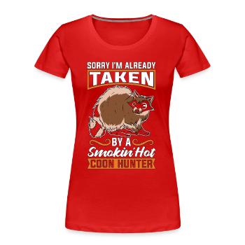 Raccoon Hunting Sorry I'm Already Taken Coon Hunt - Frauen Premium Bio T-Shirt - Rot - Vorne - Mia (176cm)