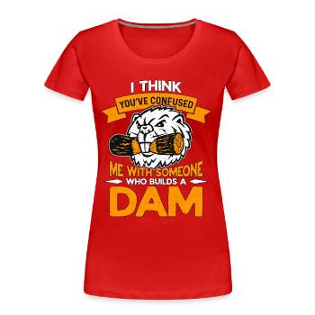Beaver Dam I Think You've Confused We Zoo Animals - Frauen Premium Bio T-Shirt - Rot - Vorne - Mia (176cm)