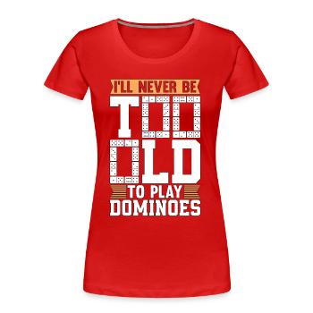Dominos Je ne serai jamais trop vieux pour jouer à la tuile de jeu - T-shirt bio Premium Femme - rouge - Devant - Mia (176cm)