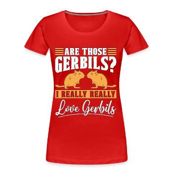 Les gerbilles sont ces gerbilles que j’ai vraiment vraiment animaux - T-shirt bio Premium Femme - rouge - Devant - Mia (176cm)