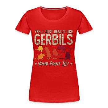 Gerbil Yes I Just Really Like Gerbils Racing Rat - Women's Premium Organic T-Shirt - red - Front - Mia (176cm)