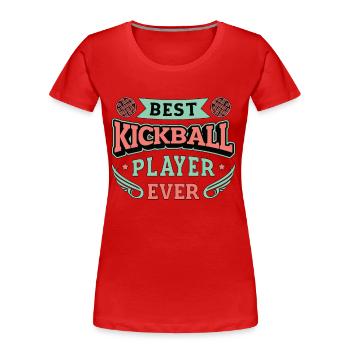 Kickball Best Kickball Player Competitive Sports - Frauen Premium Bio T-Shirt - Rot - Vorne - Mia (176cm)