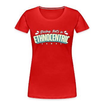 Anthropology Darling That's So Ethnography Ancient - Frauen Premium Bio T-Shirt - Rot - Vorne - Mia (176cm)