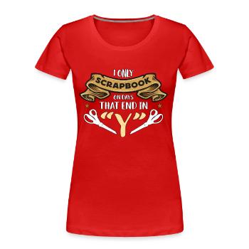 Scrapbooking I Only Scrapbook On Days Journaling - T-shirt bio Premium Femme - rouge - Devant - Mia (176cm)
