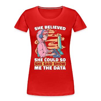 Data Mining She Believed She Could So Data Analyst - Frauen Premium Bio T-Shirt - Rot - Vorne - Mia (176cm)