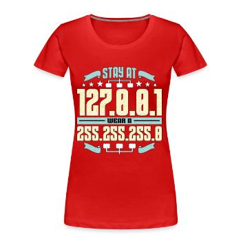 Network Engineer Stay At 127.0.0.1 Computer Geek - Frauen Premium Bio T-Shirt - Rot - Vorne - Mia (176cm)