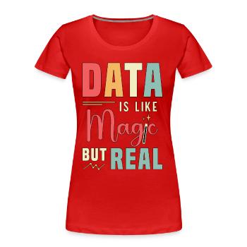 Data Analyst Data Is Like Magic But Real Analysts - Frauen Premium Bio T-Shirt - Rot - Vorne - Mia (176cm)