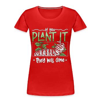 Milkweed If You Plant It They Will Come Monarchs - Frauen Premium Bio T-Shirt - Rot - Vorne - Mia (176cm)