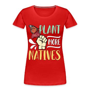 Milkweed Plant More Natives Monarchs Butterflies - Frauen Premium Bio T-Shirt - Rot - Vorne - Mia (176cm)