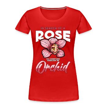 Orchidées à la recherche d’une rose que vous jardinez parfois - T-shirt bio Premium Femme - rouge - Devant - Mia (176cm)
