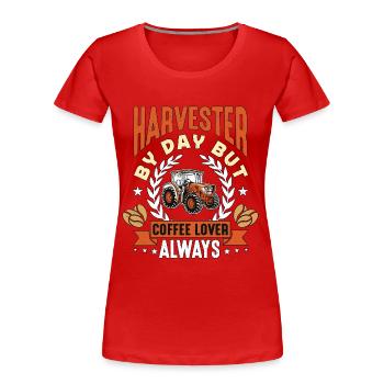 Moissonneuse le jour, mais amateur de café toujours en agriculture - T-shirt bio Premium Femme - rouge - Devant - Mia (176cm)