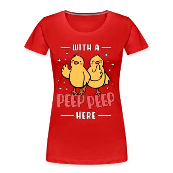 Poultry Farmer With A Peep Peep Here Chicken Lover - Women's Premium Organic T-Shirt - red - Front - Mia (176cm)