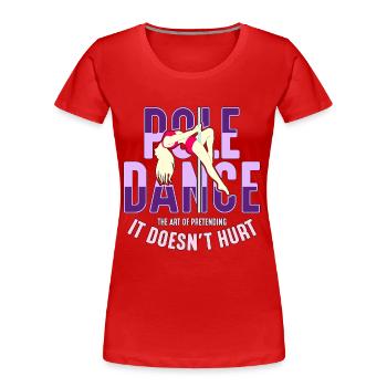 Pole Dancing Pole Dance The Art Of Pole Fitness - Women's Premium Organic T-Shirt - red - Front - Mia (176cm)