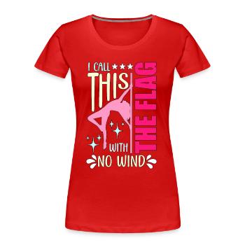 Pole Dancing I Call This The Flag With Pole Fit - Women's Premium Organic T-Shirt - red - Front - Mia (176cm)