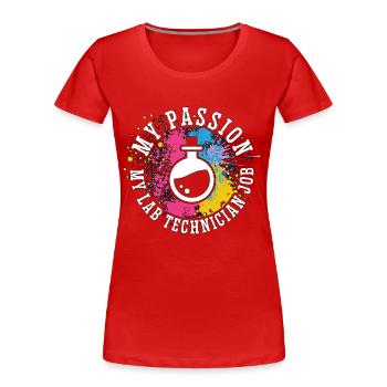 Lab Technician My Passion My Medical Lab Scientist - Frauen Premium Bio T-Shirt - Rot - Vorne - Mia (176cm)